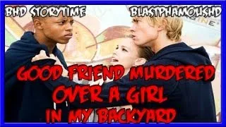 ★★ BHD Storytime #10 - Best Friend Murdered In My Backyard Over a Girl( w/ BlastphamousHD )