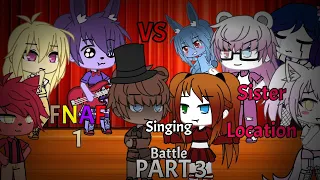 FNAF 1 vs Sister Location singing battle! [PART 3]~Sherin Playz