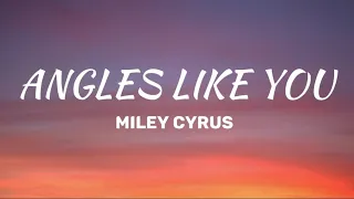 Miley Cyrus - Angles Like You (lyrics)