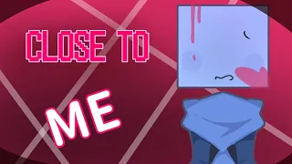 CLOSE TO ME ANIMATION MEME/THE PINK CORRUPTION Cube