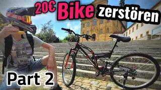 20€ Billig Bike zerstören // Part 2