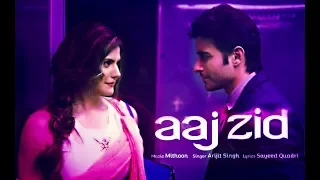 Aaj Zid Song | WhatsApp Status Video - Aksar 2 | Hindi Song 2017 | Arijit Singh |