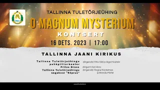 Tallinna Tuletõrjeühingu jõulukontsert "O Magnum Mysterium"