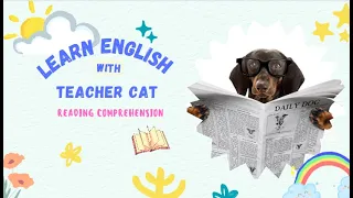 Let's Read! | Reading Comprehension | English Class with Teacher Cat 🐱