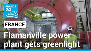 France's bet on nuclear energy: Flamanville power plant gets greenlight • FRANCE 24 English