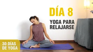 30 DÍAS DE YOGA | DÍA 8 - Yoga para relajarse y aliviar estrés | Anabel Otero