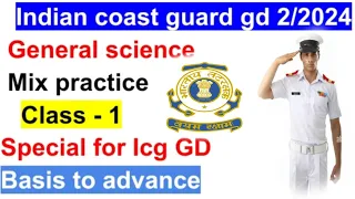 Indian coast guard GD 2/2024 | General science mix practice| class 1 | By-  Deepak