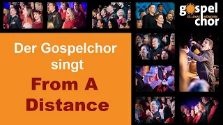 Der Gospelchor singt: From A Distance