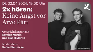 2× hören: Keine Angst vor Arvo Pärt (2024)