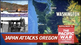 Japan attacks US base in Oregon: Ft. Stevens 1942 – Supplement to Kings & Generals "The Pacific War"