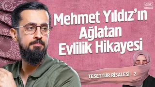 Mehmet Yıldız'ın Ağlatan Evlilik Hikayesi - Tesettür Risalesi 2 -Küfüv | Hayalhanem