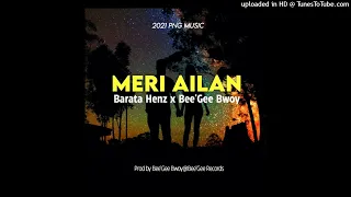 Meri Ailan (2021)-Barata Henz ft Bee'Gee Bwoy (Bee'Gee Records)