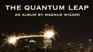 The Quantum Leap * magnus wizard * full album