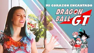 DRAGON BALL GT / MI CORAZÓN ENCANTADO (Cover español latino)