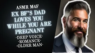 ASMR M4F Ex Boyfriend's Dad loves you while pregnant