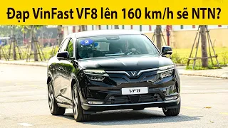 Hết ga Hết số VinFast VF8 lên 160 km/h, Xe Việt vươn tầm Thế Giới là đây