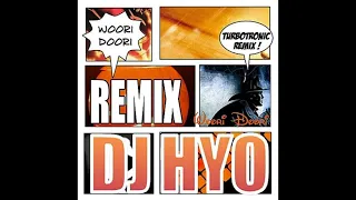 1시간★디제이 효(DJ Hyo) - 우리두리 (Turbotronic Remix Edit) WOORI DOORI 1HOUR