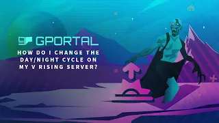 GPORTAL V Rising Server - How to change the day/night cycle on your server