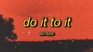 [1 HOUR] ACRAZE - Do It To It (Lyrics) ft Cherish  bounce with it drop wit it lean wit