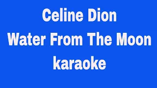 Celine Dion   Water From The Moon karaoke