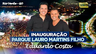 EDUARDO COSTA |  INAUGURAÇÃO LAGO RIO VERDE-GO