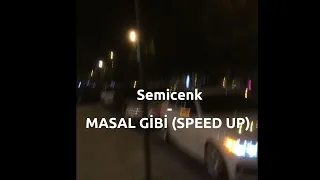 Semicenk - Masal Gibi Speed Up