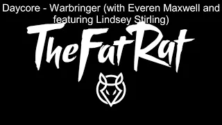 Daycore - TheFatRat & Everen Maxwell - Warbringer (feat. Lindsey Stirling)