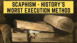 Scaphism - History's WORST Execution Method!