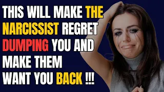 This will make the narcissist regret dumping you and Make them want you back |NPD| Narcissist