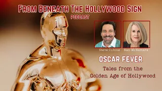 OSCAR FEVER:  A BRIEF HISTORY OF THE ACADEMY AWARDS (Ep. 26)