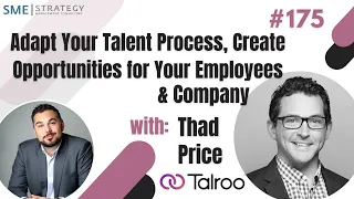 How to Adapt Your Talent Process to Create Opportunities for Your Employees & Company w/Thad Price