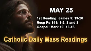 Catholic Daily Mass Readings for today I Saturday May 25 2024