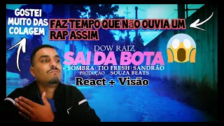 React + Visão - Sai da Bota - Dow Raiz | Sombra | Tio Fresh | Sandrão RZO | DJ Novset