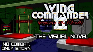 Wing Commander II: The Visual Novel – Vengeance of the Kilrathi (no combat, only story!) [PC]