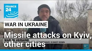 War in Ukraine: Russia launches missile attacks on Kyiv, other cities • FRANCE 24 English