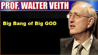 Walter Veith   Big Bang of Big GOD