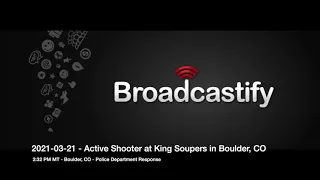 2021-03-22 Boulder, CO King Soupers Active Shooter Police Response