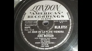 Jane Morgan 'Le Jour Ou Pluie Viendra'  1958 78 rpm