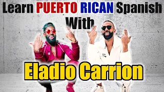 Learn Puerto Rican Spanish With ELADIO CARRION