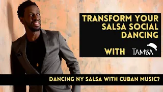 Transform Your Salsa Social Dancing with Tamba: Dancing NY Salsa on Cuban Salsa music?