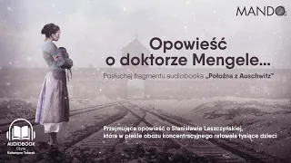 Opowieść o doktorze Mengele III fragment audiobooka #PołożnazAuschwitz