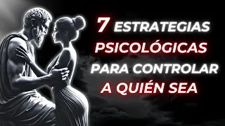🤫 7 ESTRATEGIAS Psicológicas para Controlar a Cualquier Persona y Situación | ESTOICISMO