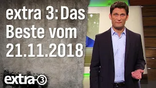 Extra 3 Spezial: Das Beste (der vergangenen Monate) vom 21.11.2018 | extra 3 | NDR