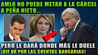 ¡DE ÚLTIMO MINUTO! AMLO VA POR LAS CUENTAS BANCARIAS DE PEÑA NIETO Y ANGELICA RIVERA