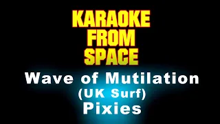 Pixies • Wave of Mutilation (UK Surf) • [Karaoke] [Instrumental Lyrics]