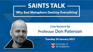 Saints Talk: Why Bad Metaphors Destroy Everything by Professor Don Paterson