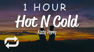 [1 HOUR 🕐 ] Katy Perry - Hot N Cold (Lyrics)