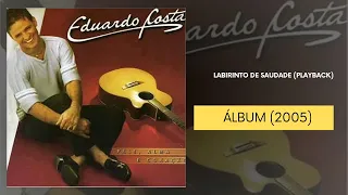 LABIRINTO DE SAUDADE (PLAYBACK) - EDUARDO COSTA