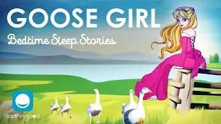 Bedtime Sleep Stories | 👧 The Goose Girl  🦢| Sleep Story to Fall Asleep Fast | Grimm's Fairy Tales