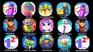 Wacky Run,Pop Us,Gun Clash Battle,Tiny Run,Metroland,Tom Time Rush,My Angela 2,Snake Run Race